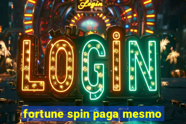 fortune spin paga mesmo